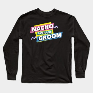 Nacho Groom variety Long Sleeve T-Shirt